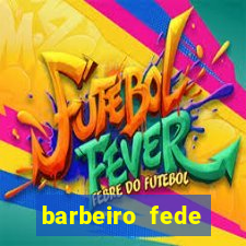 barbeiro fede quando morre